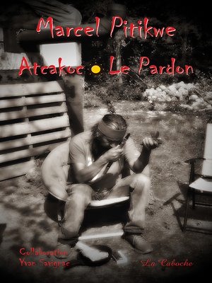 cover image of Atcakoc, le pardon
